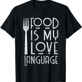 food is my love language t-shirt
