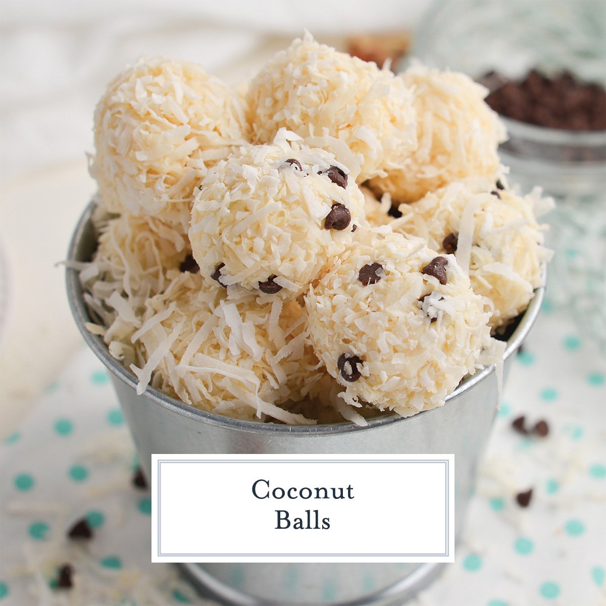 bucket of coconut dessert balls with text overlay