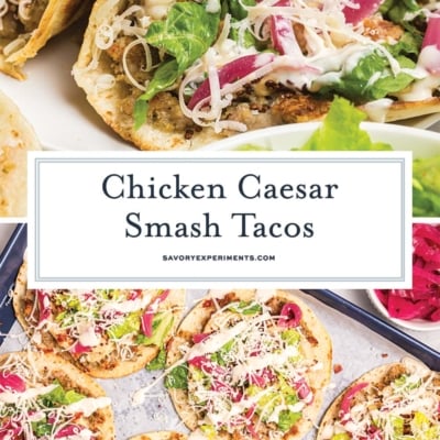 collage of chicken caesar smash tacos